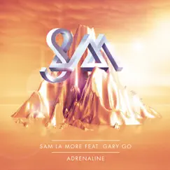 Adrenaline (feat. Gary Go) - EP by Sam La More album reviews, ratings, credits