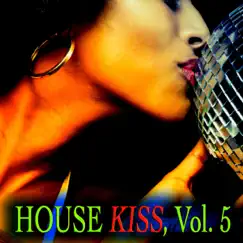 House Kiss, Vol. 5 (A House Fine Selection) by Various Artists album reviews, ratings, credits