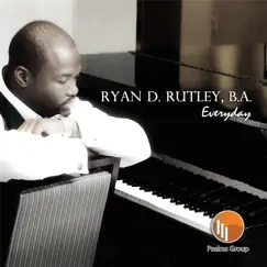 Everyday - Single by Ryan D. Rutley, B.A. album reviews, ratings, credits