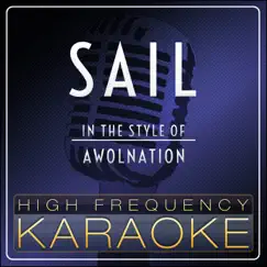 Sail (Karaoke Version) [In the Style of Awolnation] - Single by High Frequency Karaoke album reviews, ratings, credits