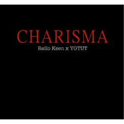 Charisma - Single by Rello Keen & YGTUT album reviews, ratings, credits
