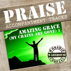 Amazing Grace (My Chains Are Gone) 1 - Worship Warehouse - Performance Backing Tracks by Worship Warehouse album reviews, ratings, credits