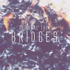Bridges - Single by Criminal Talk album reviews, ratings, credits
