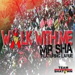 Walk With Me (feat. Larue) - Single by Mr Sha album reviews, ratings, credits