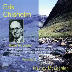 Chisholm, E.: Music for Piano, Vol. 2 by Murray McLachlan album reviews, ratings, credits