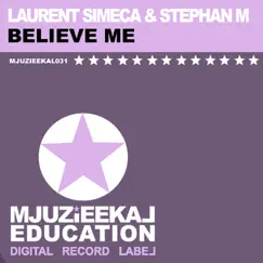 Believe Me - Single by Laurent Simeca & Stephan M album reviews, ratings, credits