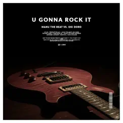 U Gonna Rock It - Single by Manu The Beat & Oki Doro album reviews, ratings, credits