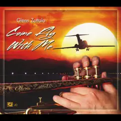 Come Fly With Me by Glenn Zottola album reviews, ratings, credits