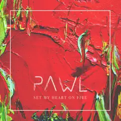 Set My Heart On Fire - Single by Pawl album reviews, ratings, credits