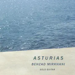 Asturias by Behzad Mirkhani album reviews, ratings, credits