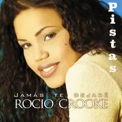 Jamás Te Dejare (Pistas) by Rocio Crooke album reviews, ratings, credits