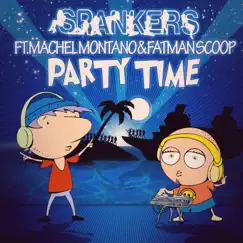 Party Time (feat. Machel Montano & Fatman Scoop) - Single by Spankers, Machel Montano & Fatman Scoop album reviews, ratings, credits