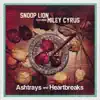 Ashtrays and Heartbreaks (feat. Miley Cyrus) - Single album lyrics, reviews, download
