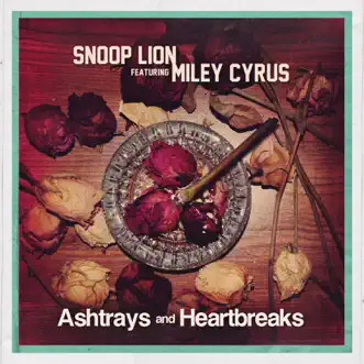 Ashtrays and Heartbreaks (feat. Miley Cyrus) - Single by Snoop Lion album download