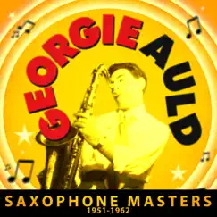 Saxophone Masters 1951-1962 by Georgie Auld album reviews, ratings, credits