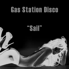 Sail - Single by Gas Station Disco album reviews, ratings, credits