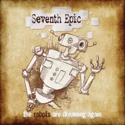 The Robots Are Dreaming Again by Seventh Epic album reviews, ratings, credits