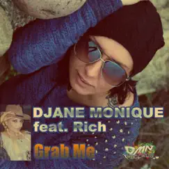 Grab Me (feat. Rich) - Single by DJane Monique album reviews, ratings, credits