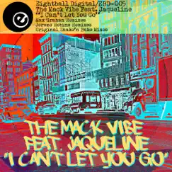 I Can't Let You Go (feat. Jaqueline) - EP by Mack Vibe album reviews, ratings, credits