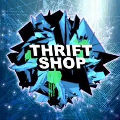Thrift Shop (Dubstep Remix) - Single by Dubstep Hitz album reviews, ratings, credits