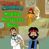 Medical Marijuana Blues - Single album lyrics, reviews, download