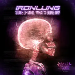 State of Mind / What's Going On - Single by Ironlung album reviews, ratings, credits