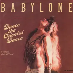 Dance the Oriental Dance (feat. Gabriel Yared) - EP by Babylone album reviews, ratings, credits