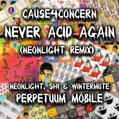 Never Acid Again (Neonlight Remix) - Single by Cause4Concern album reviews, ratings, credits