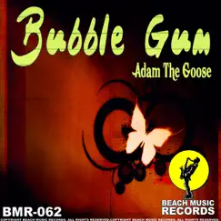 Bubble Gum - Single by Adam The Goose album reviews, ratings, credits