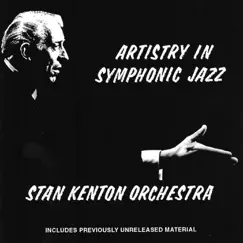 Artistry In Symphonic Jazz by Stan Kenton album reviews, ratings, credits
