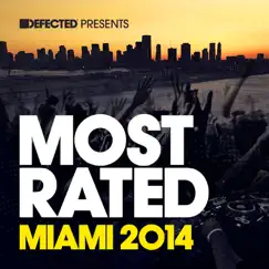Defected Presents Most Rated Miami 2014 Mix 2 (Continuous Mix) Song Lyrics