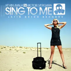 Sing To Me - Single by Kevin Ayala & Victor Vergara album reviews, ratings, credits