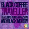 Traveller (feat. Nomsa Mazwai & Black Motion) [Extended Mix] - Single album lyrics, reviews, download