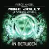 Fierce Angel Presents Mike Jolly & Soraya Vivian - In Between album lyrics, reviews, download