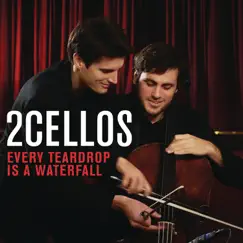 Every Teardrop Is a Waterfall - Single by 2CELLOS album reviews, ratings, credits