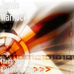 Thrift Shop Battlefield 3 Parody - Single by Jamie Warnock album reviews, ratings, credits