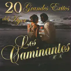 20 Grandes Exitos del Ayer by Los Caminantes album reviews, ratings, credits