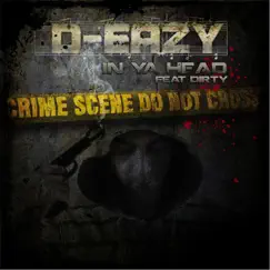 In Ya Head (feat. Dirty) - Single by D-Eazy album reviews, ratings, credits