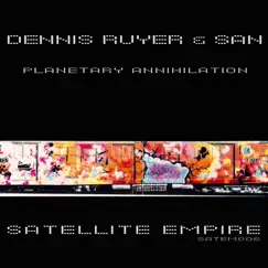 Planetary Annihilation - Single by Dennis Ruyer & San album reviews, ratings, credits