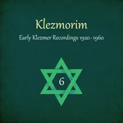 Klezmorim (Early Klezmer Recordings 1920 - 1960), Vol. 6 by Various Artists album reviews, ratings, credits