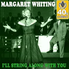 I'll String Along With You (Remastered) - Single by Margaret Whiting album reviews, ratings, credits