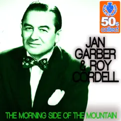 The Morning Side of the Mountain (Remastered) - Single by Jan Garber & Roy Cordell album reviews, ratings, credits