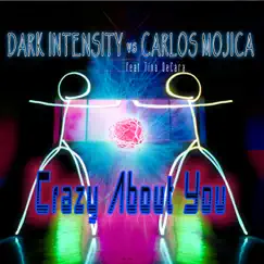 Crazy About You (feat. Tina DeCara) [Carlos Mojica Crazy Club Mix] Song Lyrics