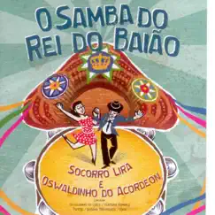 O Samba do Rei do Baião by Oswaldinho Do Acordeon & Socorro Lira album reviews, ratings, credits