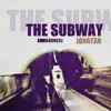 The Subway - Single album lyrics, reviews, download