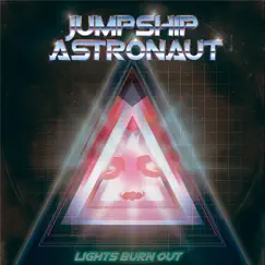 Lights Burn Out - EP by Jumpship Astronaut album reviews, ratings, credits