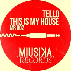 This Is My House - Single by Tello album reviews, ratings, credits