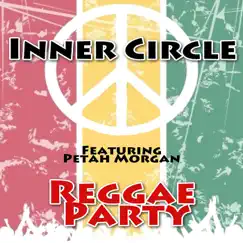 Reggae Party (feat. Peetah Morgan) - Single by Inner Circle & Peetah Morgan album reviews, ratings, credits
