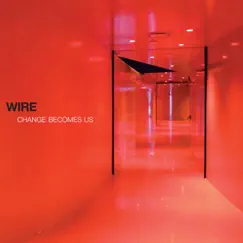 Change Becomes Us by Wire album reviews, ratings, credits