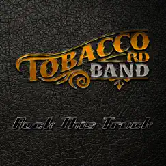Rock This Truck by Tobacco Rd Band album reviews, ratings, credits